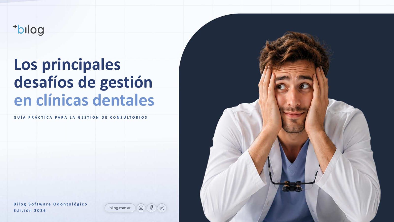 Portada de la guía: Los principales desafíos de gestión en clínicas dentales — Bilog, edición 2026